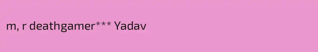 m, r deathgamer*** Yadav
